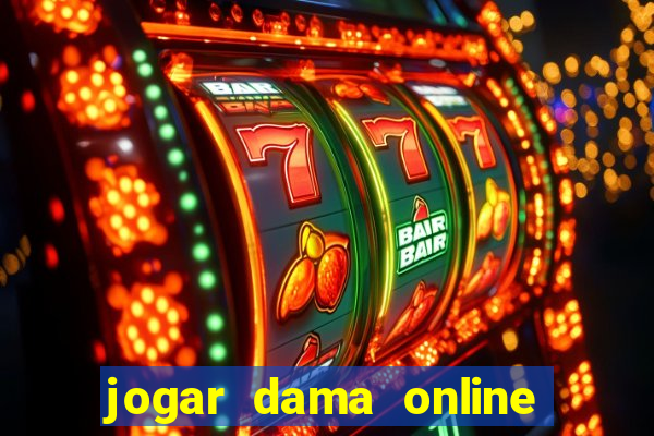 jogar dama online valendo dinheiro